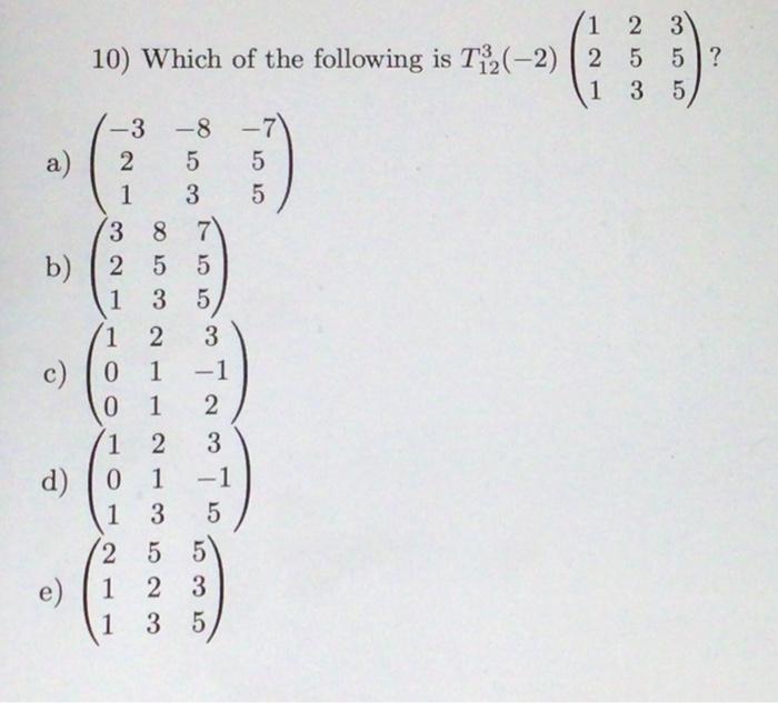 2 6 Suppose A Is A 4 X 3 Matrix Assume Ca 1 A C Does Not Exist B 2 X 4 Matrix C 4 X 2 Matrix D 3 X 4 Matrix 3