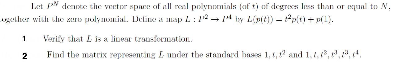 Let Pn Denote The Vector Space Of All Real Polynomials Of T Of Degrees Less Than Or Equal To N Together With The Zero 1