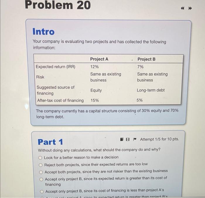 Problem 20 Intro Your Company Is Evaluating Two Projects And Has Collected The Following Information Expected Return I 1