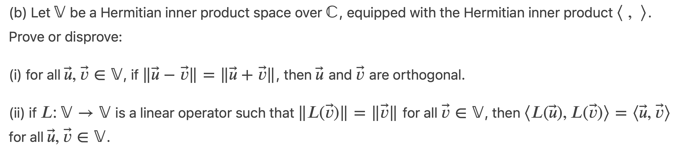 B Let V Be A Hermitian Inner Product Space Over C Equipped With The Hermitian Inner Product Prove Or Disprove 1
