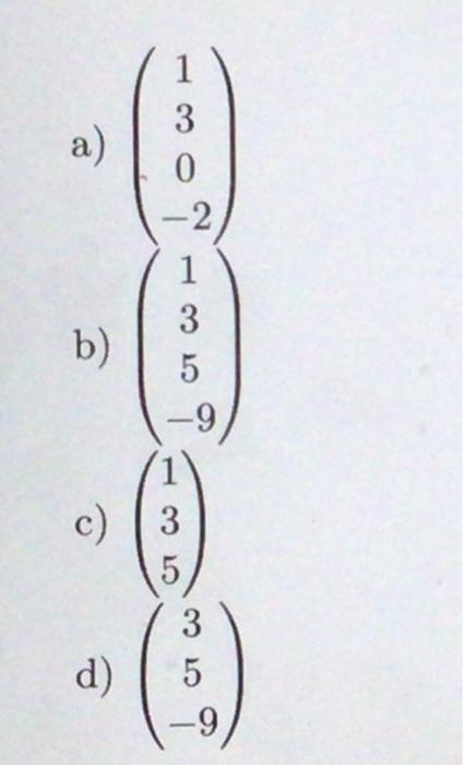 8 T R R4 Is A Linear Transformation Which Satisfies T E 0 T E 0 1 1 T E 0 1 Where Ei E E3 Forms The Stan 2