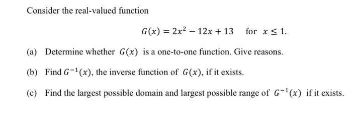 Consider The Real Valued Function G X 2x 12x 13 For X 1 A Determine Whether G X Is A One To One Function 1