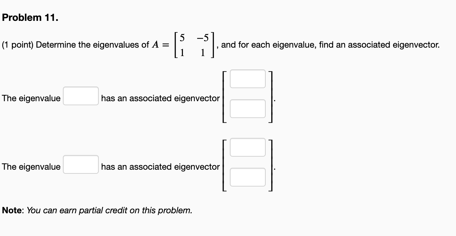 Problem 11 1 Point Determine The Eigenvalues Of A The Eigenvalue 5 63 The Eigenvalue Has An Associated Eigenvecto 1