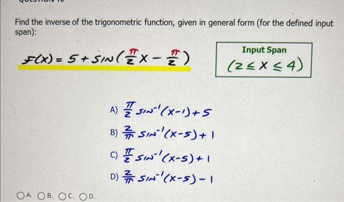 Find The Inverse Of The Trigonometric Function Given In General Form For The Defined Input Span F X 5 Sin X 2 O 1