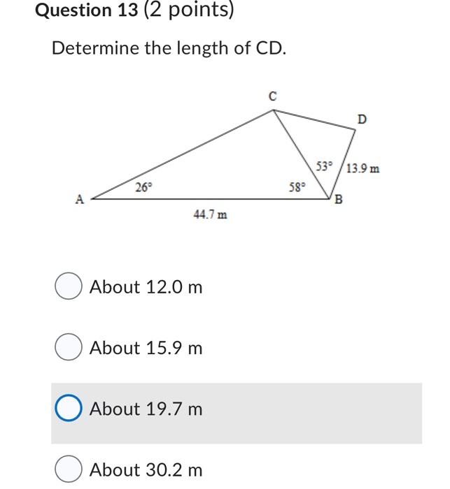 Question 13 2 Points Determine The Length Of Cd A 26 44 7 M About 12 0 M About 15 9 M O About 19 7 M About 30 2 M C 1
