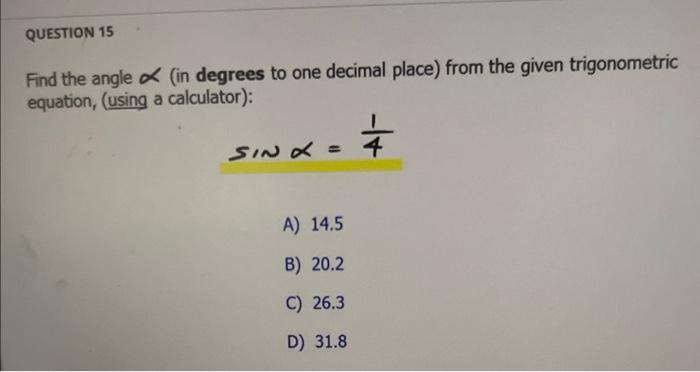 Question 15 Find The Angle In Degrees To One Decimal Place From The Given Trigonometric Equation Using A Calculator 1