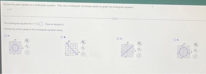 Convert The Polar Equation To A Rectangular Equation Then Use A Rectangular Coordinate System To Graph The Rectangular 1
