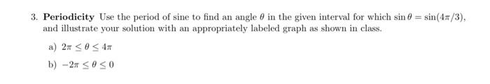 3 Periodicity Use The Period Of Sine To Find An Angle In The Given Interval For Which Sin Sin 4x 3 And Illustrate Y 1