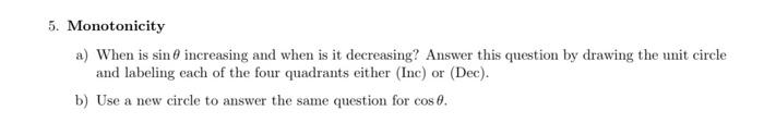 5 Monotonicity A When Is Sin Increasing And When Is It Decreasing Answer This Question By Drawing The Unit Circle And 1