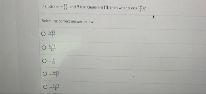 If Sin 0 And Is In Quadrant Iii Then What Is Cos Select The Correct Answer Below O 2 13 0 21 1