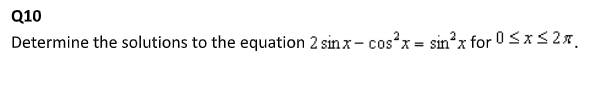 Q10 Determine The Solutions To The Equation 2 Sinx Cos X Sin X For 0 X 28 1
