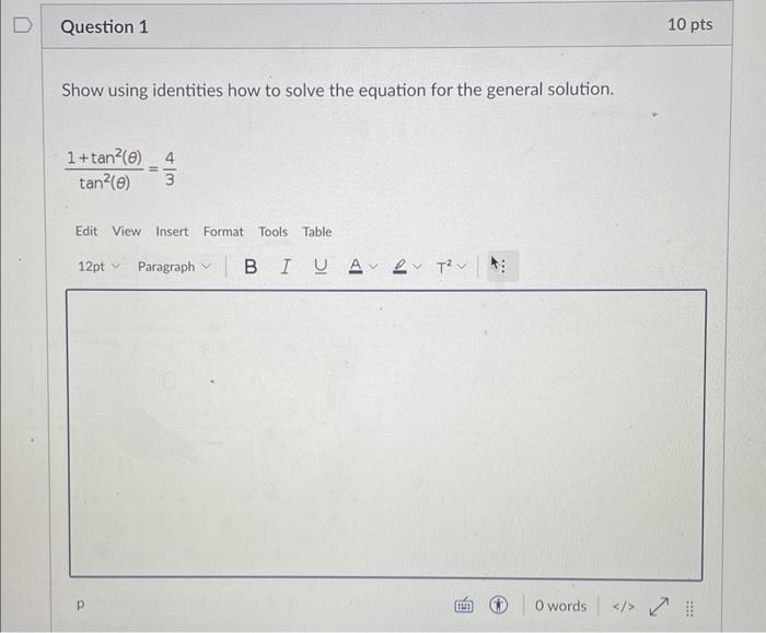 D Question 1 Show Using Identities How To Solve The Equation For The General Solution 1 Tan E 4 Tan E 3 Edit View 1