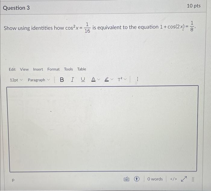 Question 3 1 Show Using Identities How Cos X Is Equivalent To The Equation 1 Cos 2x 16 Edit View Insert Format To 1
