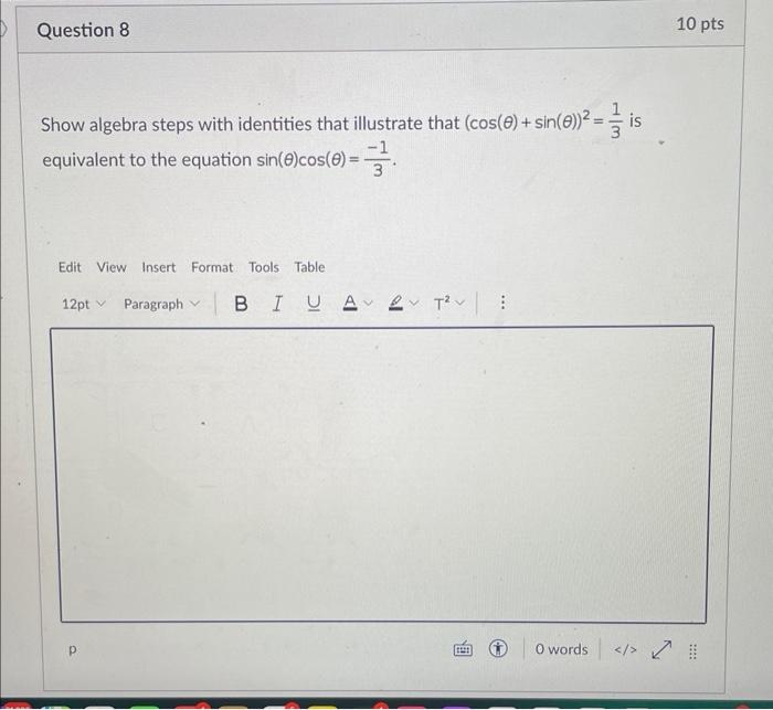 Question 8 Show Algebra Steps With Identities That Illustrate That Cos 0 Sin E Is Equivalent To The Equation 1