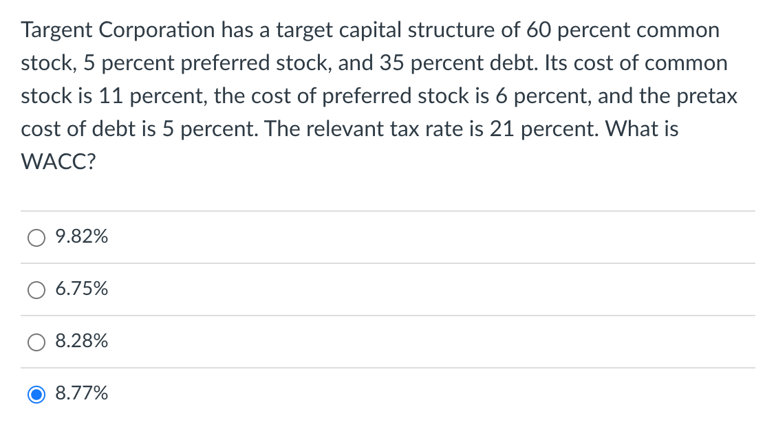 Targent Corporation Has A Target Capital Structure Of 60 Percent Common Stock 5 Percent Preferred Stock And 35 Percent 1
