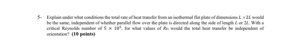 Heat Transfer Please Write The Answer In Clear Organize Writing 1
