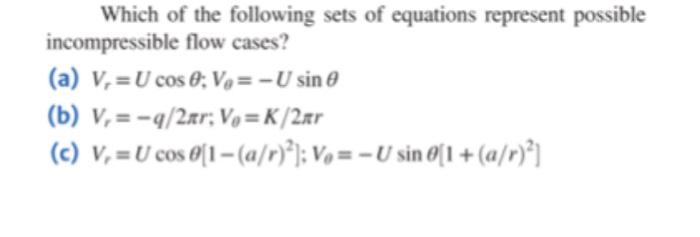 Which Of The Following Sets Of Equations Represent Possible Incompressible Flow Cases A V U Cos 0 V U Sin B V 1