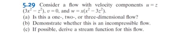 5 29 Consider A Flow With Velocity Components U Z 3x 2 V 0 And W X X 32 A Is This A One Two Or Three Di 2