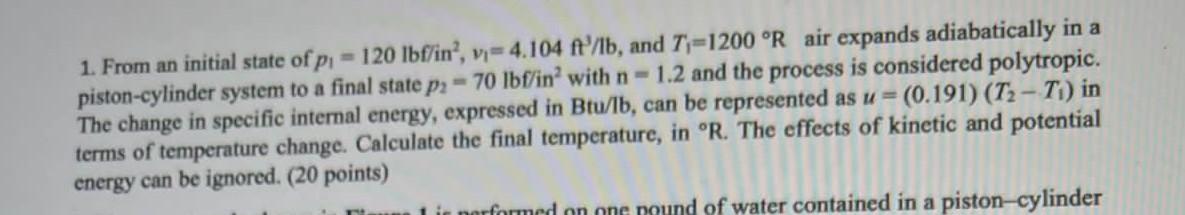 1 From An Initial State Of P 120 Lbf In V 4 104 Ft Lb And 7 1200 R Air Expands Adiabatically In A Piston Cylin 1