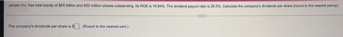 Jenen Inc Has Total Equity Of 565 Billion And 663 Million Shores Outstanding Ita Roe I 16 84 The Dividend Payout Rati 1