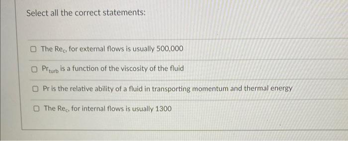 Select All The Correct Statements The Rec For External Flows Is Usually 500 000 O Prturb Is A Function Of The Viscosit 1