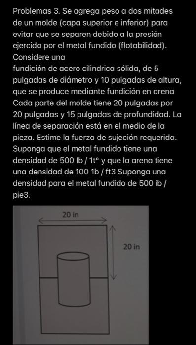 Problemas De Fundicion Y Laminado Manufactura Problema 1 Se Desea Realizar Un Diseno De Mazarota Involucrando Las Sig 2