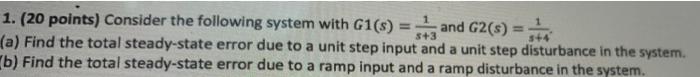 1 20 Points Consider The Following System With G1 S And G2 S A Find The Total Steady State Error Due To A U 1