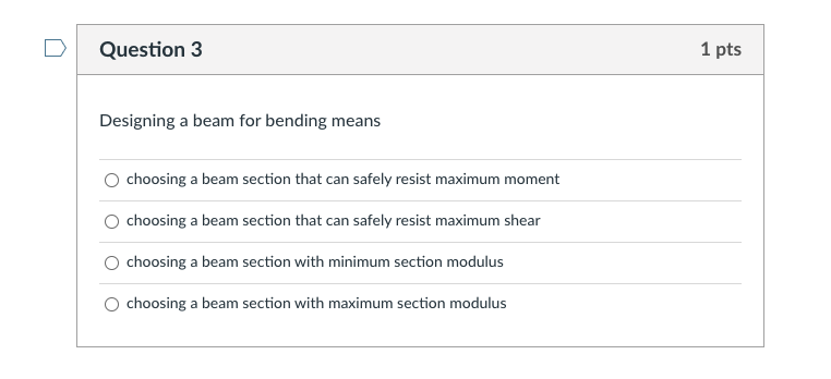 Question 3 Designing A Beam For Bending Means O Choosing A Beam Section That Can Safely Resist Maximum Moment Choosing A 1