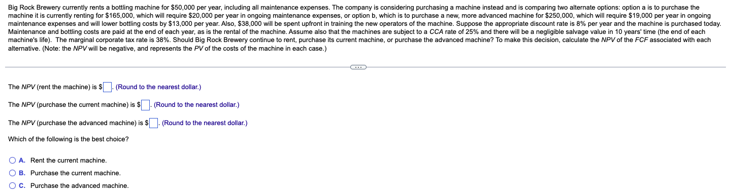 Big Rock Brewery Currently Rents A Bottling Machine For 50 000 Per Year Including All Maintenance Expenses The Compan 1