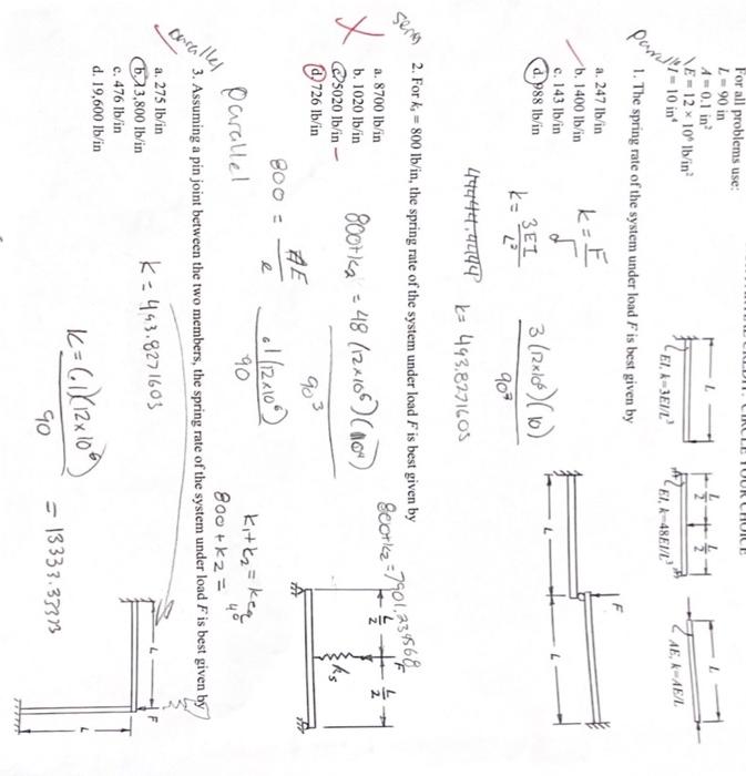 For All Problems Use L 90 In A 0 1 In E 12x 10 Lb In Senes El K 3ei L 1 The Spring Rate Of The System Under Load F 1