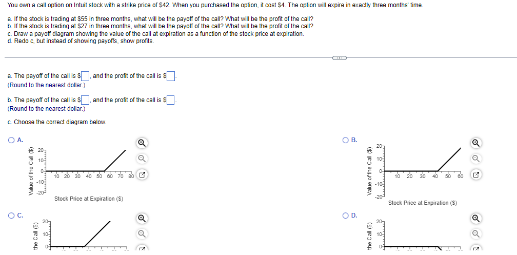 You Own A Call Option On Intuit Stock With A Strike Price Of 42 When You Purchased The Option It Cost 4 The Option 1