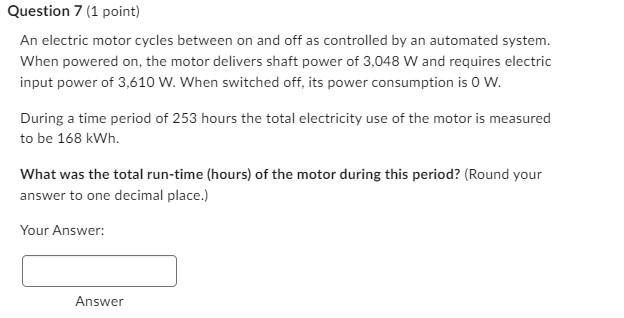 Question 7 1 Point An Electric Motor Cycles Between On And Off As Controlled By An Automated System When Powered On 1