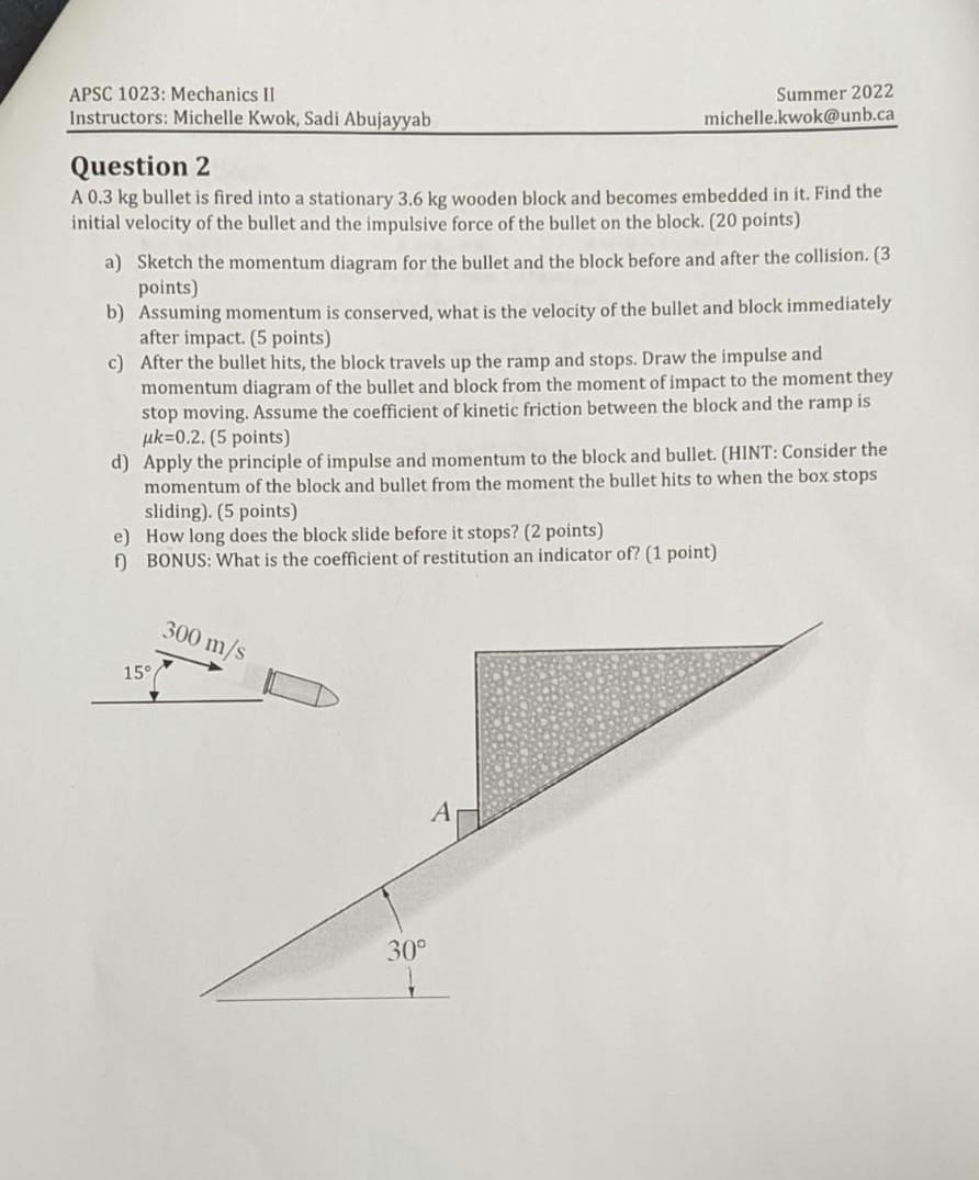Apsc 1023 Mechanics Ii Instructors Michelle Kwok Sadi Abujayyab Question 2 A 0 3 Kg Bullet Is Fired Into A Stationary 1