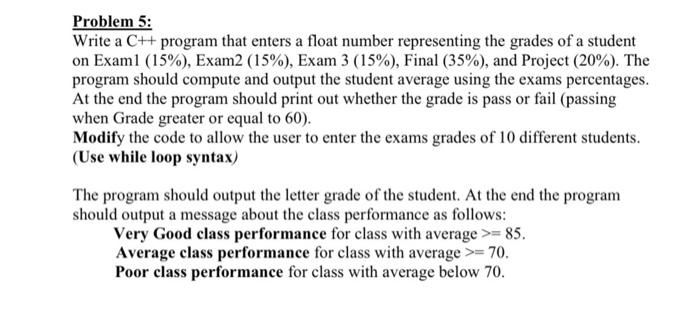 Problem 5 Write A C Program That Enters A Float Number Representing The Grades Of A Student On Examl 15 Exam2 15 1