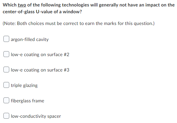 Which Two Of The Following Technologies Will Generally Not Have An Impact On The Center Of Glass U Value Of A Window N 1