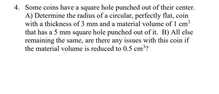 4 Some Coins Have A Square Hole Punched Out Of Their Center A Determine The Radius Of A Circular Perfectly Flat Coi 1