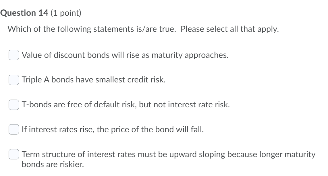 Question 14 1 Point Which Of The Following Statements Is Are True Please Select All That Apply Value Of Discount Bon 1