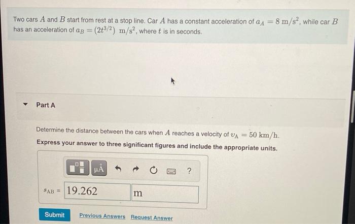 Two Cars A And B Start From Rest At A Stop Line Car A Has A Constant Acceleration Of A 8 M S While Car B Has An Acc 1