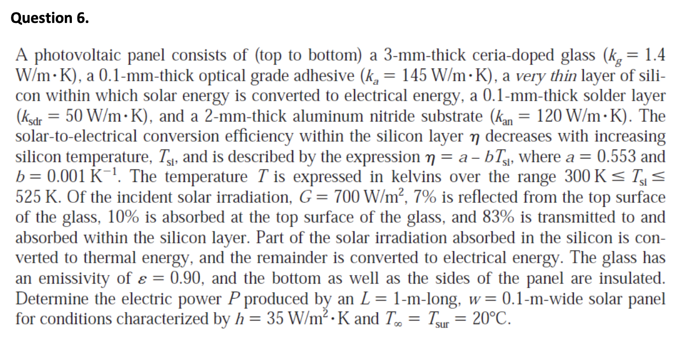 Question 6 A Photovoltaic Panel Consists Of Top To Bottom A 3 Mm Thick Ceria Doped Glass Kg 1 4 W M K A 0 1 Mm T 1