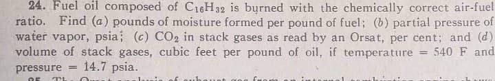24 Fuel Oil Composed Of C16h32 Is Burned With The Chemically Correct Air Fuel Ratio Find A Pounds Of Moisture Formed 1