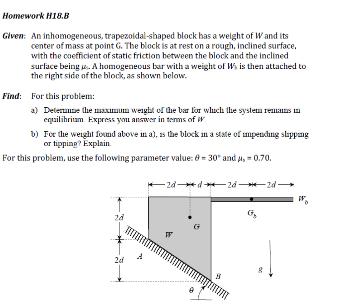 Homework H18 B Given An Inhomogeneous Trapezoidal Shaped Block Has A Weight Of W And Its Center Of Mass At Point G Th 1