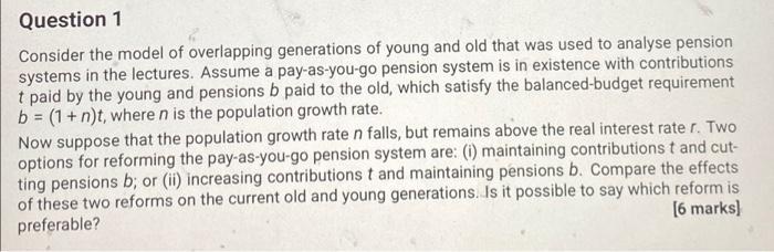 Question 1 Consider The Model Of Overlapping Generations Of Young And Old That Was Used To Analyse Pension Systems In Th 1