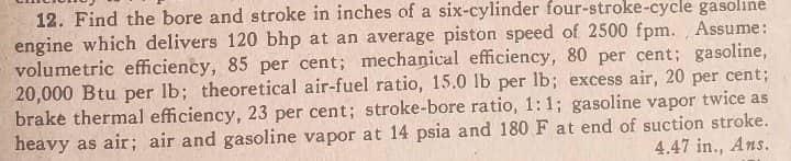 12 Find The Bore And Stroke In Inches Of A Six Cylinder Four Stroke Cycle Gasoline Engine Which Delivers 120 Bhp At An 1