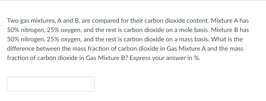 Two Gas Mixtures A And B Are Compared For Their Carbon Dioxide Content Mixture A Has 50 Nitrogen 25 Oxygen And Th 1