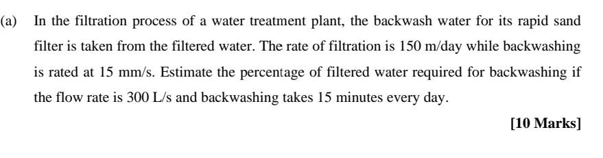 A In The Filtration Process Of A Water Treatment Plant The Backwash Water For Its Rapid Sand Filter Is Taken From The 1