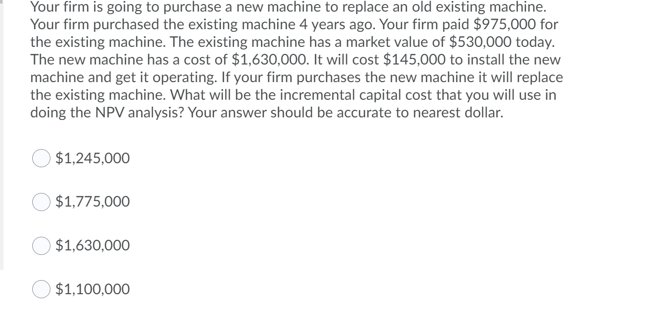 Your Firm Is Going To Purchase A New Machine To Replace An Old Existing Machine Your Firm Purchased The Existing Machin 1