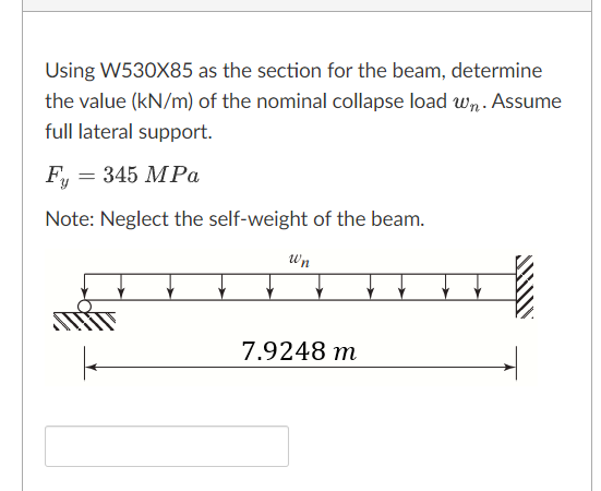 Using W530x85 As The Section For The Beam Determine The Value Kn M Of The Nominal Collapse Load Wn Assume Full Later 1