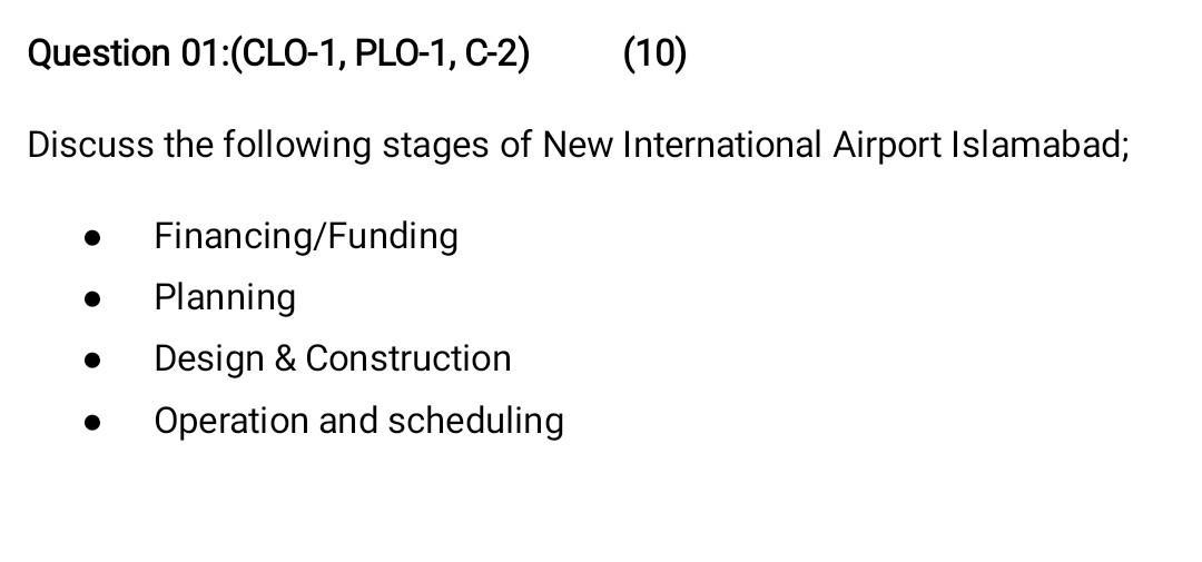 Question 01 Clo 1 Plo 1 C 2 Discuss The Following Stages Of New International Airport Islamabad Financing Funding 1