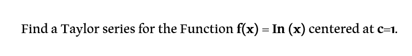 Topic Taylor Series Numerical Solutions To Ce Problems Pls Clear And Complete Solution I Will Surely Upvote If I Am 1