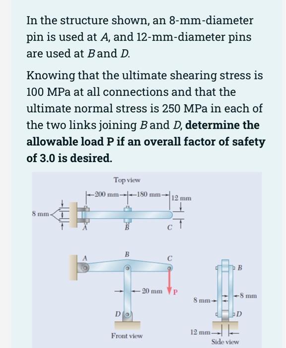 In The Structure Shown An 8 Mm Diameter Pin Is Used At A And 12 Mm Diameter Pins Are Used At Band D Knowing That The 1